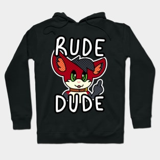 Rude Dude Hoodie